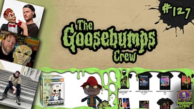 Beware, the Goosebumps Merch! | The Goosebumps Crew Podcast Ep. 127