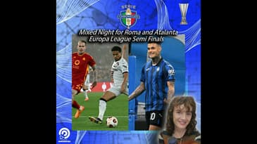 Mixed Night for Roma and Atalanta Europa League Semi Finals