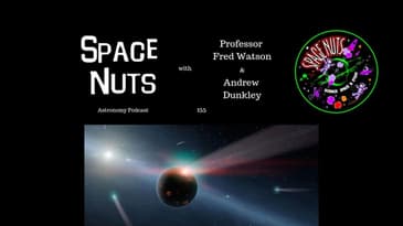 New Comet Water Theory | Space Nuts 155 with Prof Fred Watson & Andrew Dunkley | Astronomy Science
