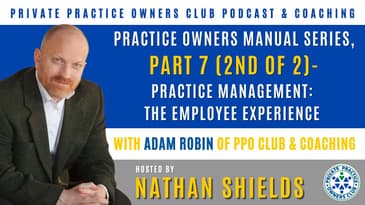 Practice Management: The Employee Experience - Practice Owners Manual Series, Part 7 (2nd of 2)