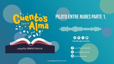 Cuentos para el Alma - Piloto entre nubes parte 1, cuentos para niños.