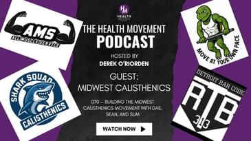 070 β Building the Midwest Calisthenics Movement - The Health Movement Podcast