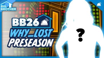 BB26 Why ___ Lost Season Preview | Big Brother 26