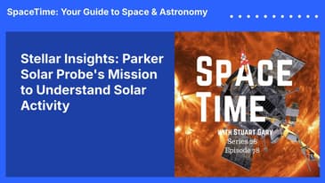 Stellar Insights: Parker Solar Probe's Mission to Understand Solar Activity