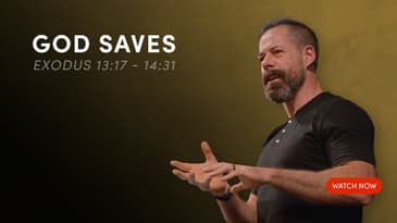 God Saves - Exodus 13:17 - 14:31