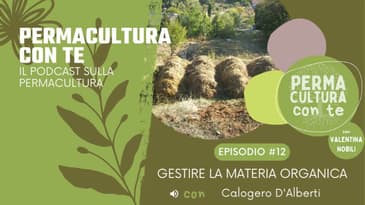 (EP12) Gestire la materia organica – con Calogero D’Alberti
