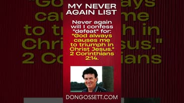 My Never Again List 7 - Don Gossett - Daily Affirmations - 2 Corinthians 2:14 #faith #christianfaith