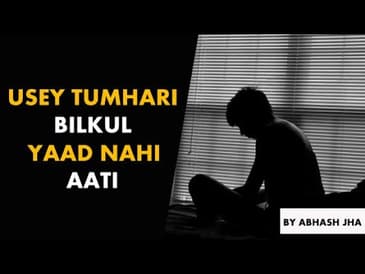 Usey Tumhari Bilkul Yaad Nahi Aati | Epic Emotional Poetry in Hindi by Abhash Jha | Rhyme Attacks