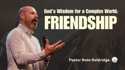 God's Wisdom for a Complex World: Friendship