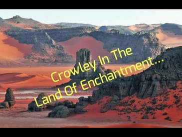 Crowley In The Land Of Enchantment...(Remastered)