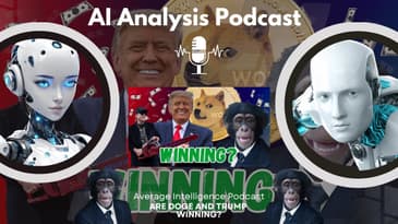 AI Analysis Podcast: Are Doge and Trump Winning The Fight from @AverageIntelligenceProductions