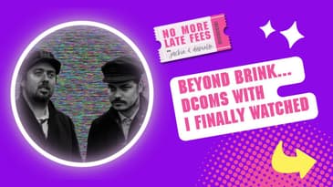 Beyond Brink... DCOMs with I Finally Watched Podcast