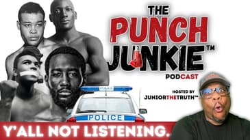 Y'all Ready to Listen Yet? | The Punch Junkie™ Podcast