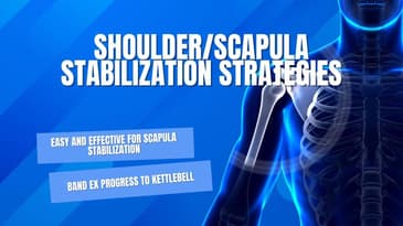 Shoulder and Scapula Stabilization Strategies