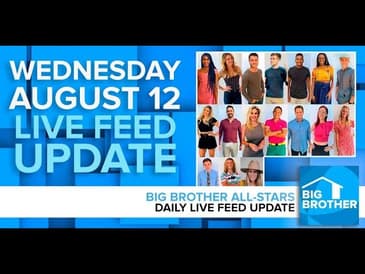Big Brother All-Stars | Live Feed Update | Wednesday, Aug 12, 2020 LIVE 11e/8p