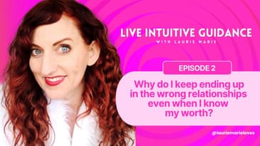 Episode 2: Why do I keep ending up in the wrong relationships even when I know my worth?