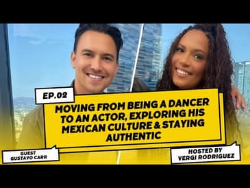 Race of Your Own Ep 2 Gus Carr Being a Dancer to an Actor, Exploring Mexican Culture & Authenticity