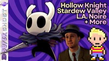 Hollow Knight, Stardew Valley, L.A. Noire & More | Super Ghost Podcast
