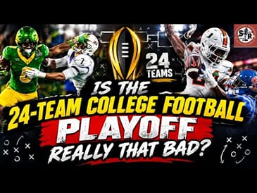 Is the 24-Team Playoff Really That Bad?