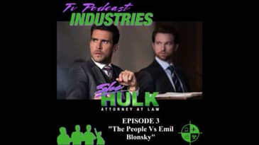 She-Hulk Episode 3 "The People Vs Emil Blonsky" Podcast from TV Podcast Industries