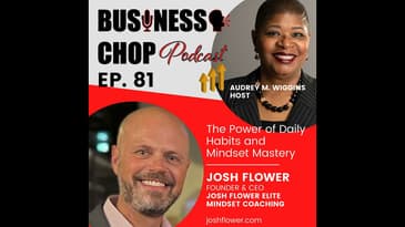 The Power of Daily Habits and Mindset Mastery with Josh Flower