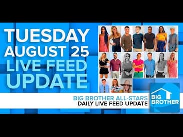 Big Brother All-Stars | Live Feed Update | Tuesday, Aug 25, 2020