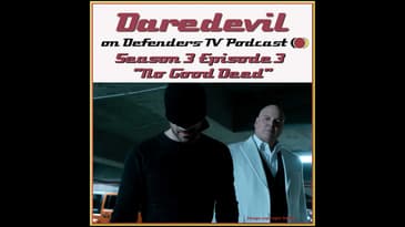Daredevil Season 3 Episode 3 Review "No Good Deed" by TV Podcast Industries