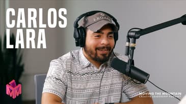 Moving Mountains Podcast | Carlos Lara