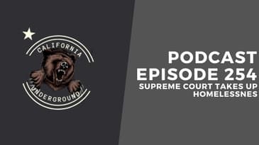 Episode 254 - Supreme Court Takes Up Homelessness