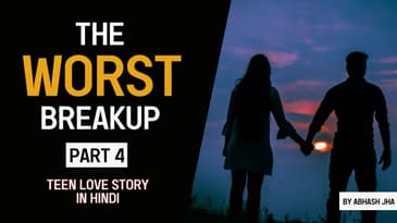 PART 4 | The Worst Breakup | A Teen Love Story Audio Series in Hindi | Abhash Jha | Rhyme Attacks