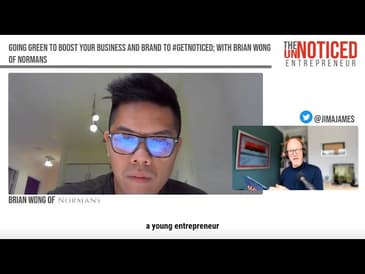Going Green to boost your business and brand to #getnoticed; with Brian Wong of Normans