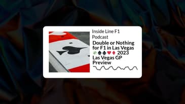 Inside Line F1 Podcast - Double or Nothing for F1 in Las Vegas 💸♠♣♥♦ 2023 Las Vegas GP Preview