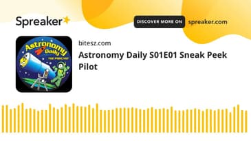 Astronomy Daily S01E01 Sneak Peek Pilot