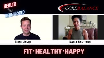 Create the Life YOU Love - Health in the Real World with Chris Janke /  special guest Nadia Santiago