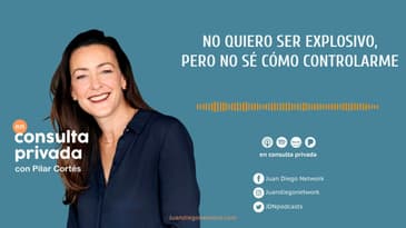 En Consulta Privada - "No quiero ser explosivo, pero no sé cómo controlarme" Ep. 05