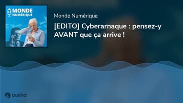 [EDITO] Cyberarnaque : pensez-y AVANT que ça arrive !