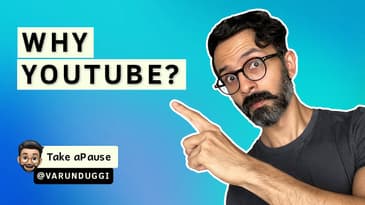 The Reason Why I Became a YouTuber | Varun Duggi | Take aPause