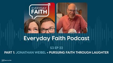 PT 1: Jonathan Weibel + Pursuing Faith Through Laughter