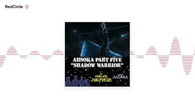 Star Wars Ahsoka Part 5 Shadow Warrior Podcast