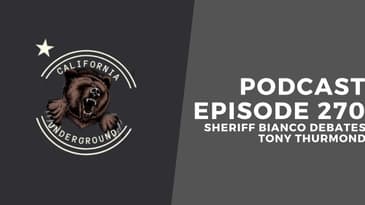 Episode 270: Sheriff Bianco Debates Tony Thurmond