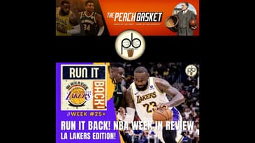 Run it Back! NBA Week in Review, LA Lakers - Week #25+