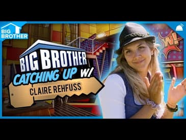 BB25 Catching up with Claire Rehfuss | Big Brother 25