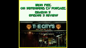Iron Fist 202 Review "The City's Not For Burning" TV Podcast Industries