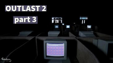 Outlast II Playthrough - Part 3