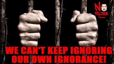 We Can't Keep Ignoring Our Own Ignorance (We Got To Take Action!)