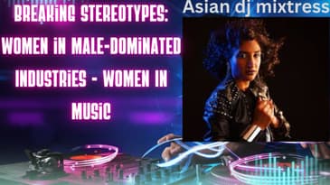 Breaking Stereotypes: Women in Male-Dominated Industries - Women In Music
