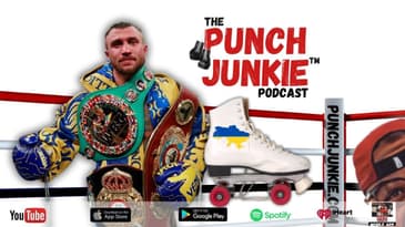 Lomachenko Skated!: The Punch Junkie™ Podcast (8.28.24)