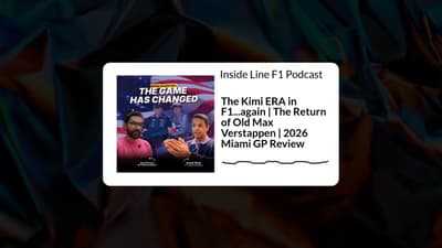 Inside Line F1 Podcast - The Kimi ERA in F1...again | The Return of Old Max Verstappen | 2026...