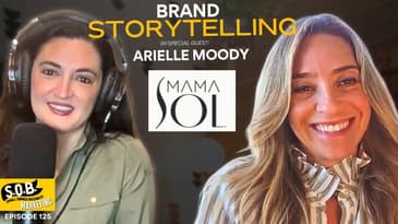 The Power of Brand Storytelling (with Special Guest Arielle from Mama Sol)
