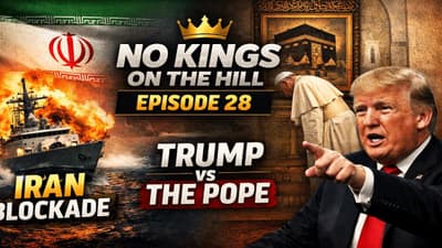 No Kings On The Hill Ep. 28: Iran Blockade Forces Capitulation | Trump vs Pope Debate 📱